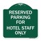 Signmission Parking Reserved for Hotel Staff Only, Green & White Aluminum Sign, 18" x 18", GW-1818-23384 A-DES-GW-1818-23384 - alternate 1